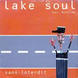 Download Lake Soul Feat Mathilde - Sans Interdit