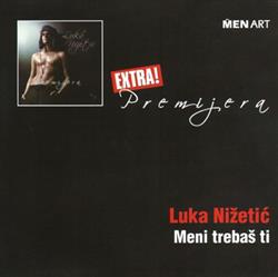 Download Luka Nižetić - Meni Trebaš Ti