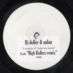 Download DJ Deller & Milan - I Wonder If I Take Me Home