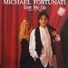 lytte på nettet Michael Fortunati - Give Me Up Special 12 Inch Remix