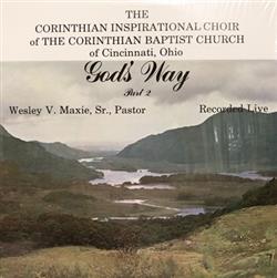 Download The Corinthian Inspirational Choir of Cincinnati, Ohio - Gods Way Part 2