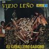 El Caballero Gaucho - Viejo Leño