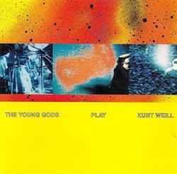 Download The Young Gods - The Young Gods Play Kurt Weill