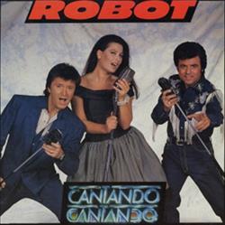 Download Robot - Cantando Cantando