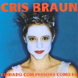 Download Cris Braun - Cuidado Com Pessoas Como Eu