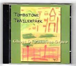 Download Tombstone Trailerpark - Ghost Of Painless Grace