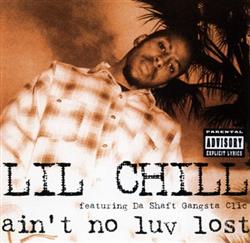 Download Lil Chill - Aint No Luv Lost