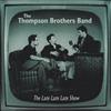 escuchar en línea The Thompson Brothers Band - The Late Late Late Show