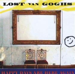 Download Lost Van Goghs - Happy Days Are Here Again