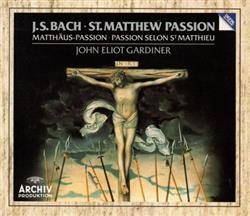 Download JS Bach John Eliot Gardiner - St Matthew Passion Matthäus Passion Passion Selon St Matthieu