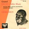 Gounod Royal Opera House Orchestra Covent Garden, Georg Solti - Faust Ballet Music