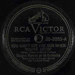 Download Vaughn Monroe And His Orchestra - You Cant See The Sun When Youre Cryin And So To Bed