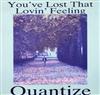 baixar álbum Quantize - Youve Lost That Lovin Feeling