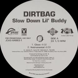 Download Dirtbag - Slow Down Lil Buddy