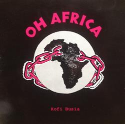 Download Kofi Busia - Oh Africa