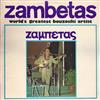 écouter en ligne Ζαμπέτας - Zambetas Worlds Greatest Bouzouki Artist