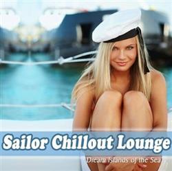 Download Various - Sailor Chillout Lounge Dream Islands Of The Sea