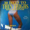 écouter en ligne Unknown Artist - 30 Days To Thin Thighs Hips And Bottom