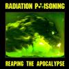 online anhören Radiation Poisoning - Reaping the Apocalypse