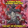 last ned album Canna Man & Dark Matter - The Art Of Invisibility