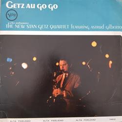 Download The New Stan Getz Quartet Featuring Astrud Gilberto - Getz Au Go Go A Live Performance