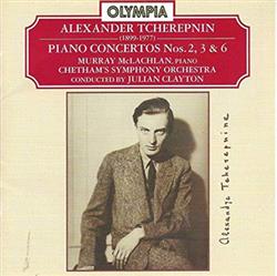 Download Alexander Tcherepnin, Murray McLachlan Chetham's Symphony Orchestra Julian Clayton - Piano Concertos Nos 2 3 6