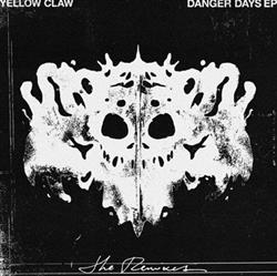 Download Yellow Claw - Danger Days EP The Remixes