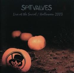 Download The Spitvalves - Live at the SocialHalloween 2003