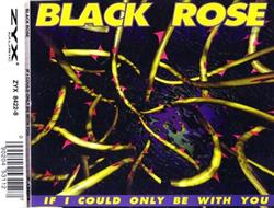 Download Black Rose - If I Could Only Be With You