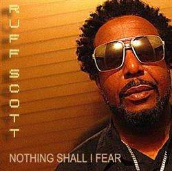 Download Ruff Scott - Nothing Shall I Fear