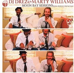 Download DJ Drez & Marty Williams - The Complete Moon Bay Sessions