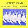 last ned album Lonely Band - Zoals Jij Is Er Niet Een Meisjelief