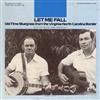 télécharger l'album Cullen Galyean, Bobby Harrison - Let Me Fall Old Time Bluegrass From The Virginia North Carolina Border