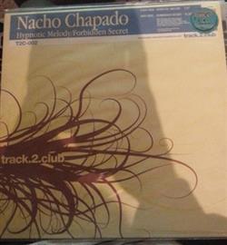 Download Nacho Chapado - Hypnotic Melody Forbidden Secret