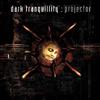 Dark Tranquillity - Projector