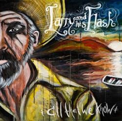 Download Larry And His Flask - All That We Know