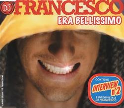 Download DJ Francesco - Era Bellissimo