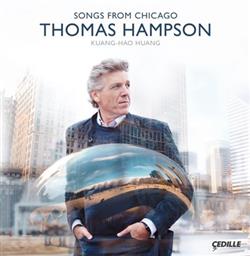 Download Thomas Hampson, KuangHao Huang - Songs From Chicago