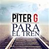 PiterG - Para El Tren