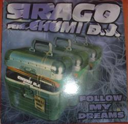 Download Sirago Feat Chumi DJ - Follow My Dreams