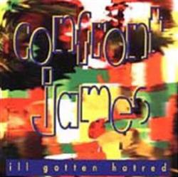 Download Confront James - Ill Gotten Hatred