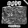 ladda ner album Drip - Imperial Noise