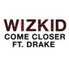 kuunnella verkossa WizKid Ft Drake - Come Closer