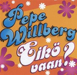 Download Pepe Willberg - Eikö Vaan