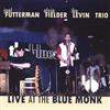 lytte på nettet Joel Futterman Alvin Fielder Ike Levin Trio - Live At The Blue Monk