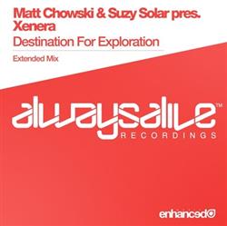 Download Matt Chowski & Suzy Solar Pres Xenera - Destination For Exploration