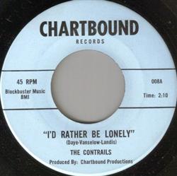 Download The Contrails - Id Rather Be Lonely Why Do I