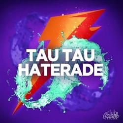 Download Tau Tau - Haterade