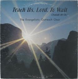 Download The Evangelistic Outreach Choir - Teach Us Lord To Wait