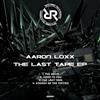 ouvir online Aaron Loxx - The Last Tape EP